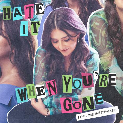 Hate It When You're Gone (feat. William Ryan Key)