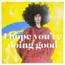 I Hope You're Doing Good