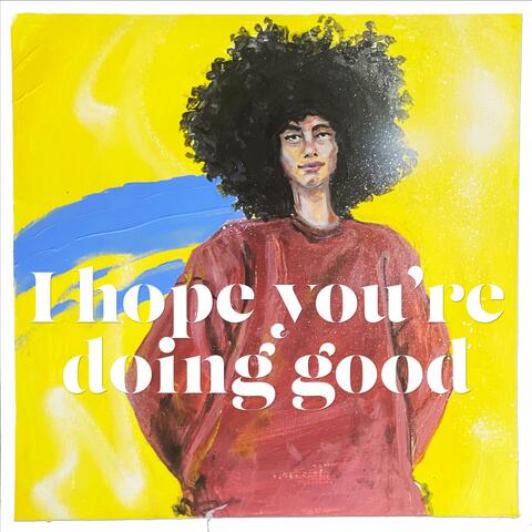 I Hope You're Doing Good