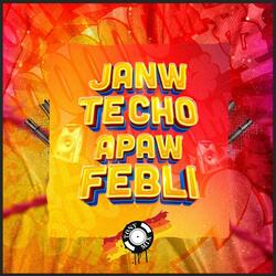 Janw Techo Apaw Febli