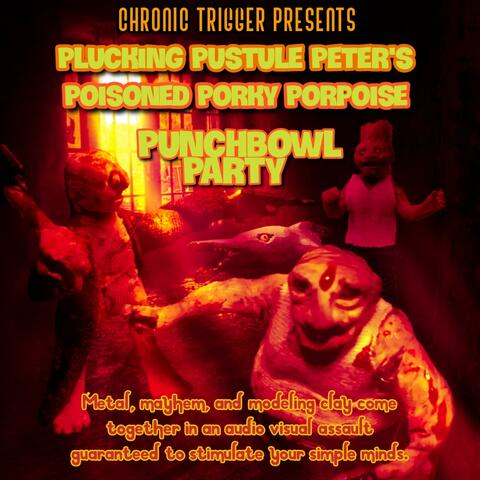 Plucking Pustule Peter's Poisoned Porky Porpoise Punch Bowl Party