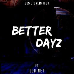 Better Dayz (feat. Udo Net)