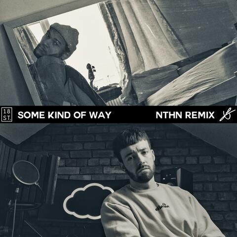 Some Kind Of Way (NTHN Remix)