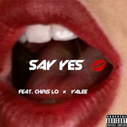 Say Yes (feat. Yalee & Chrislo)