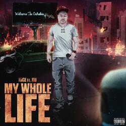 My Whole Life (feat. Ku)
