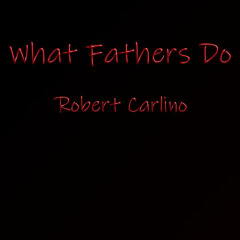 What Fathers Do