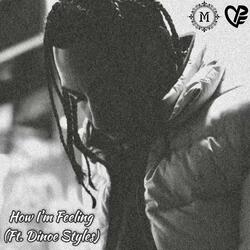 How I'm Feeling (feat. Dinoe Styles)