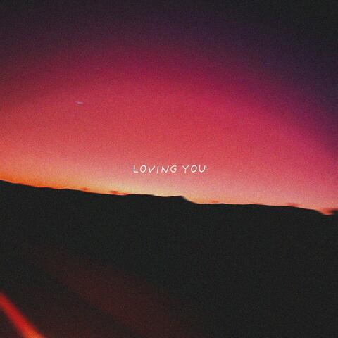 LOVING YOU