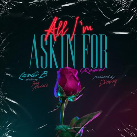 All I'm Askin For (feat. Josh Nichols) [Remix]