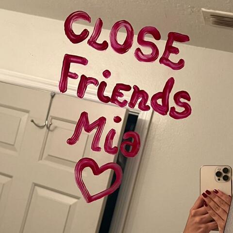 mia - Close friends