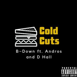 Cold Cuts f (feat. Andros & D Hall)