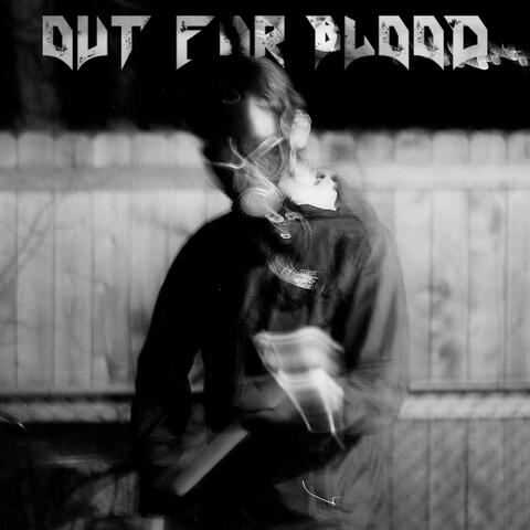 OUT FOR BLOOD