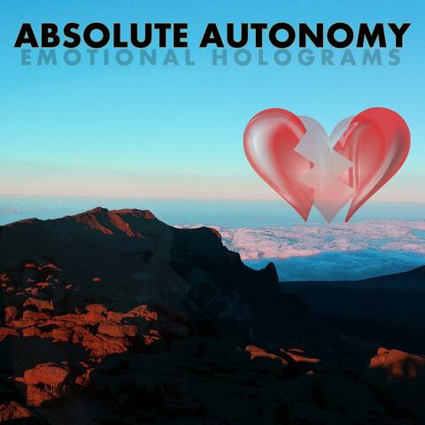 Absolute Autonomy : Emotional Holograms