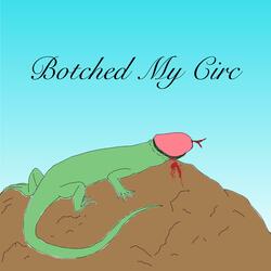 Botched My Circ