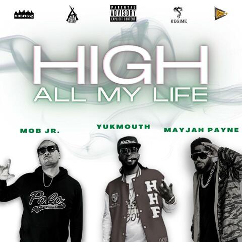 High All My Life (feat. Yukmouth & Mob Jr)