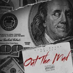 Out The Mud (feat. Leon Saint)