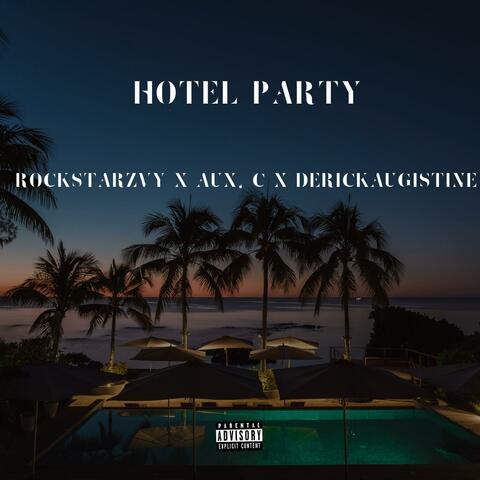 Hotel Party (feat. AUX, C & DeRicK AuGustine)