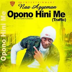 Opono Hini Me (Traffic)