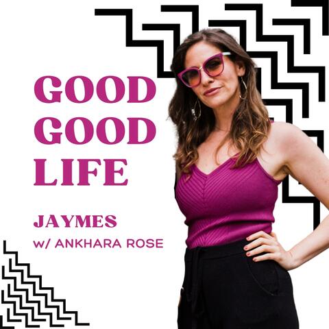 Good, Good Life (feat. Jaymes)