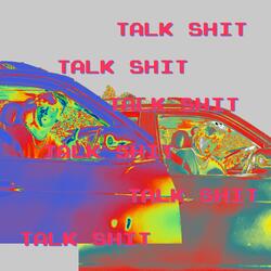 TALK SHIT