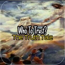 Who To Trust?