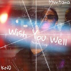 Wish You Well (Jersey Club) (feat. KND)