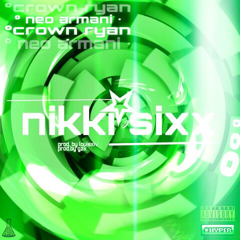 NIKKI SIXX (feat. Neo Armani & Crown Ryan)
