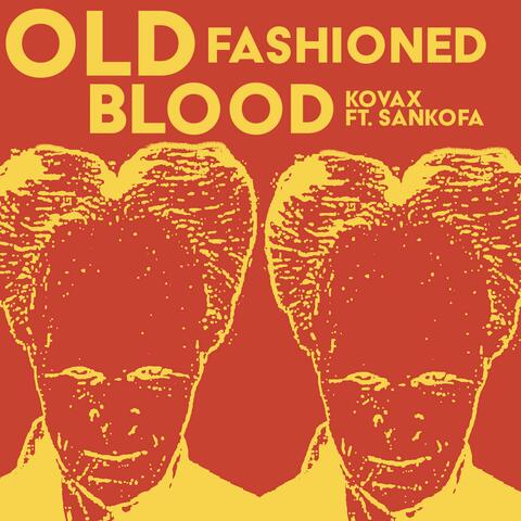 Old Fashioned Blood (feat. Sankofa)