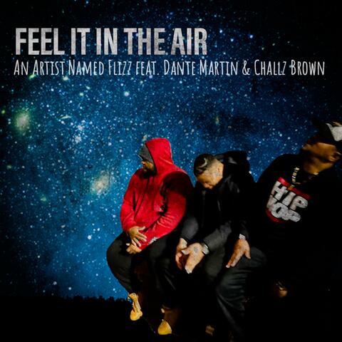 Feel It In The Air (feat. Dante Martin & An Artist Named Flizz)