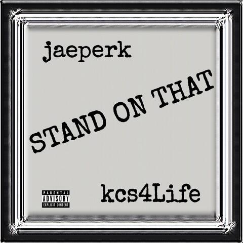 STAND ON THAT (feat. KCS4LIFE)