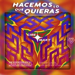 Hacemos Lo que Quieras (feat. Maky)