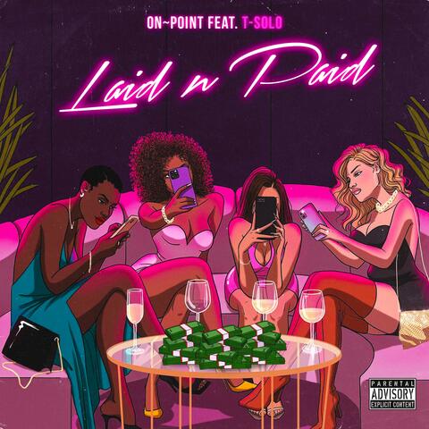 LAID N PAID (feat. T-Solo)