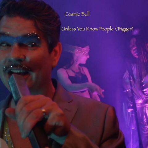 Unless You Know People (Trigger)