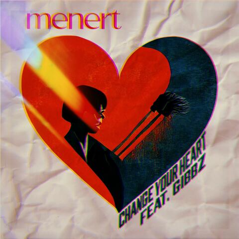 Change Your Heart (feat. Gibbz)