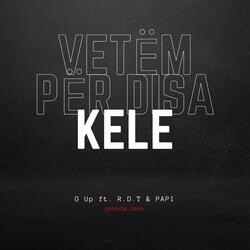 Vetëm Për Disa Kele (feat. R.D.T & P A P I)