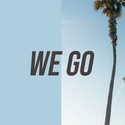 We Go