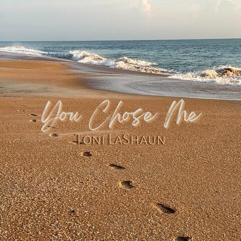 You Chose Me