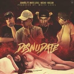 Desnudate (feat. White Level, Nuelow & Mecho)