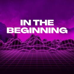 In The Beginning