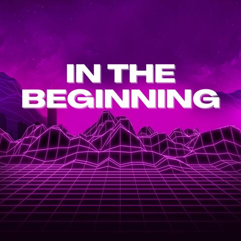In The Beginning
