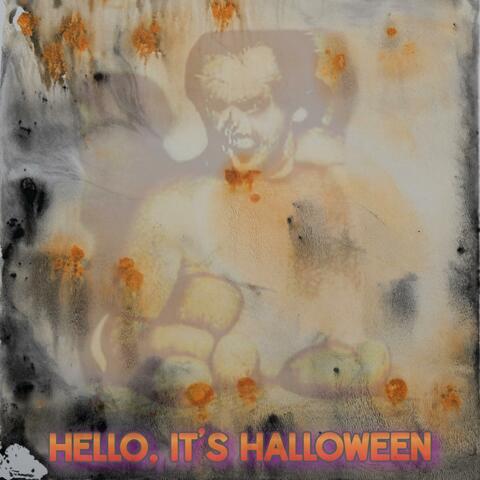 Hello, It's Halloween