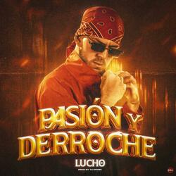 Pasión y Derroche (feat. RoMn Beatz)