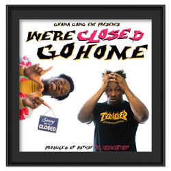 We're Closed, Go Home (feat. Kawaii Kof)