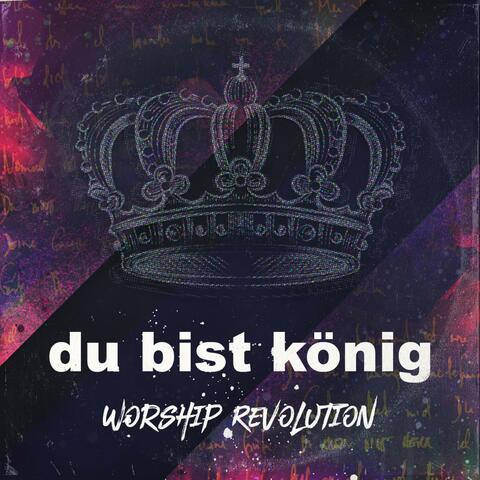Du bist König