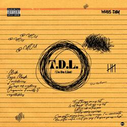 T.D.L. (To Do List)