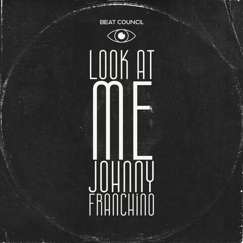 Look At Me (feat. Johnny Franchino)