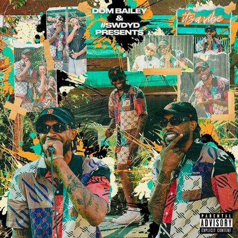 It's A Vibe presented by Dom Bailey and #SWDYD