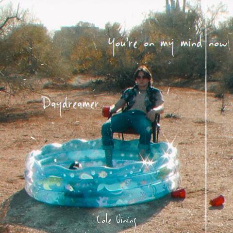 You're on my mind now/Daydreamer