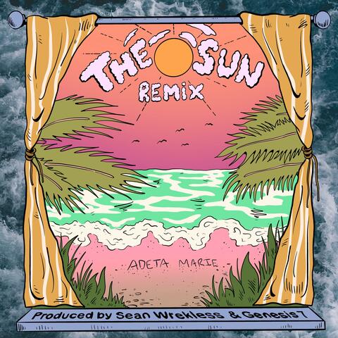 The Sun (feat. Adeta Marie & Genesis7) [Remix]