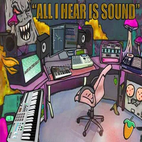 All I Hear Is Sound